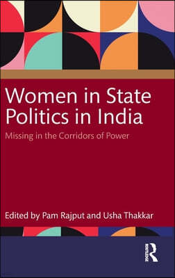 Women in State Politics in India: Missing in the Corridors of Power