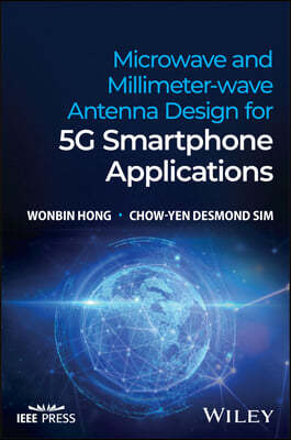Microwave and Millimeter-Wave Antenna Design for 5g Smartphone Applications