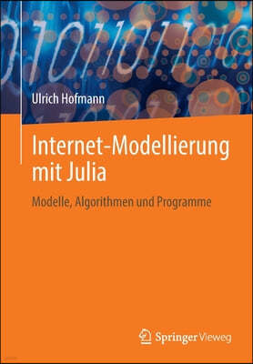 Internet-Modellierung Mit Julia: Modelle, Algorithmen Und Programme