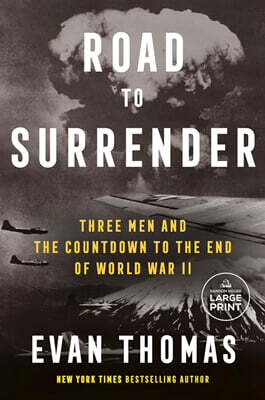 Road to Surrender: Three Men and the Countdown to the End of World War II