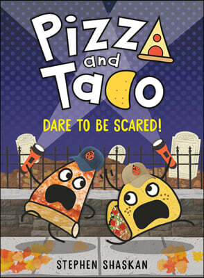 Pizza and Taco #6 : Dare to Be Scared!: (A Graphic Novel)