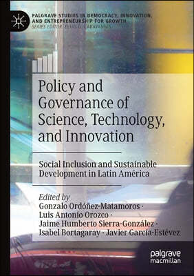 Policy and Governance of Science, Technology, and Innovation: Social Inclusion and Sustainable Development in Latin America