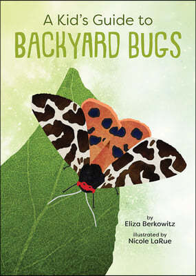 A Kid's Guide to Backyard Bugs