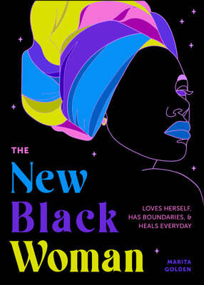 The New Black Woman: Loves Herself, Has Boundaries, and Heals Every Day (Empowering Book for Women)
