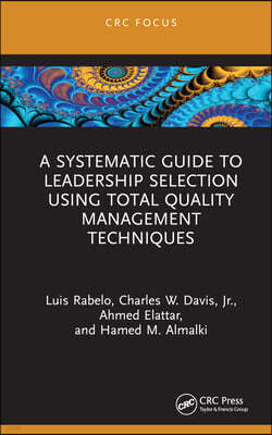 Systematic Guide to Leadership Selection Using Total Quality Management Techniques