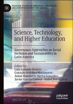 Science, Technology, and Higher Education: Governance Approaches on Social Inclusion and Sustainability in Latin America