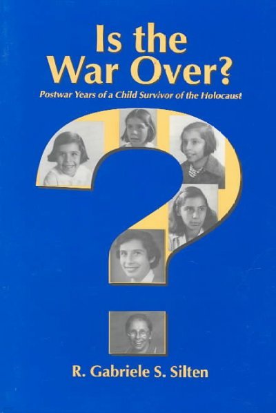 Is the War Over: Postwar Years of a Child Survivor of the Holocaust