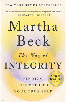 The Way of Integrity: Finding the Path to Your True Self (Oprah's Book Club)