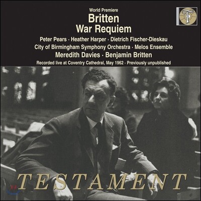 브리튼 : 전쟁 레퀴엠 (1962년 초연실황) - 브리튼, 헤서 하퍼, 피셔-디스카우 (Britten : War Requiem)