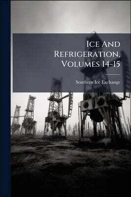 Ice And Refrigeration, Volumes 14-15