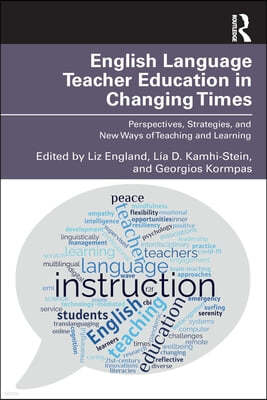 English Language Teacher Education in Changing Times: Perspectives, Strategies, and New Ways of Teaching and Learning