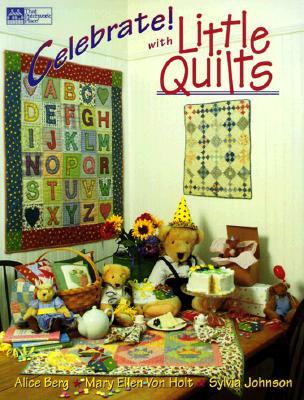 Celebrate! with Little Quilts "print on Demand Edition"