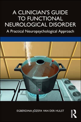 Clinicians Guide to Functional Neurological Disorder