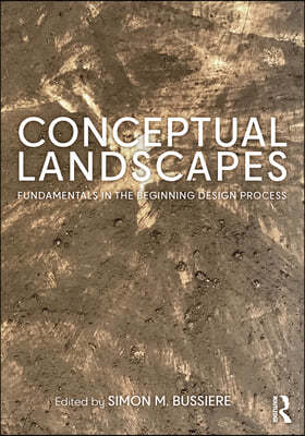 Conceptual Landscapes: Fundamentals in the Beginning Design Process