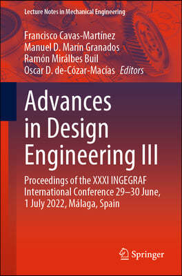 Advances in Design Engineering III: Proceedings of the XXXI Ingegraf International Conference 29-30 June, 1 July 2022, Malaga, Spain