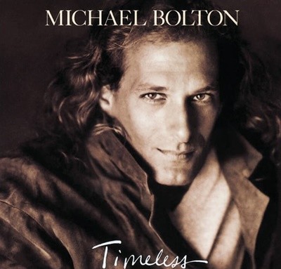 마이클 볼튼 (Michael Bolton) - Timeless: The Classics (US발매)