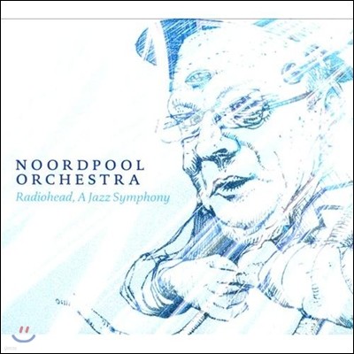 Noordpool Orchestra - Radiohead, A Jazz Symphony