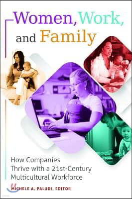 Women, Work, and Family: How Companies Thrive with a 21st-Century Multicultural Workforce