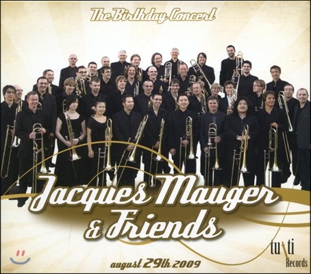 트롬보니스트 자크 모쥬의 생일 콘서트 (Jacques Mauger & Friends - The Birthday Concert) 