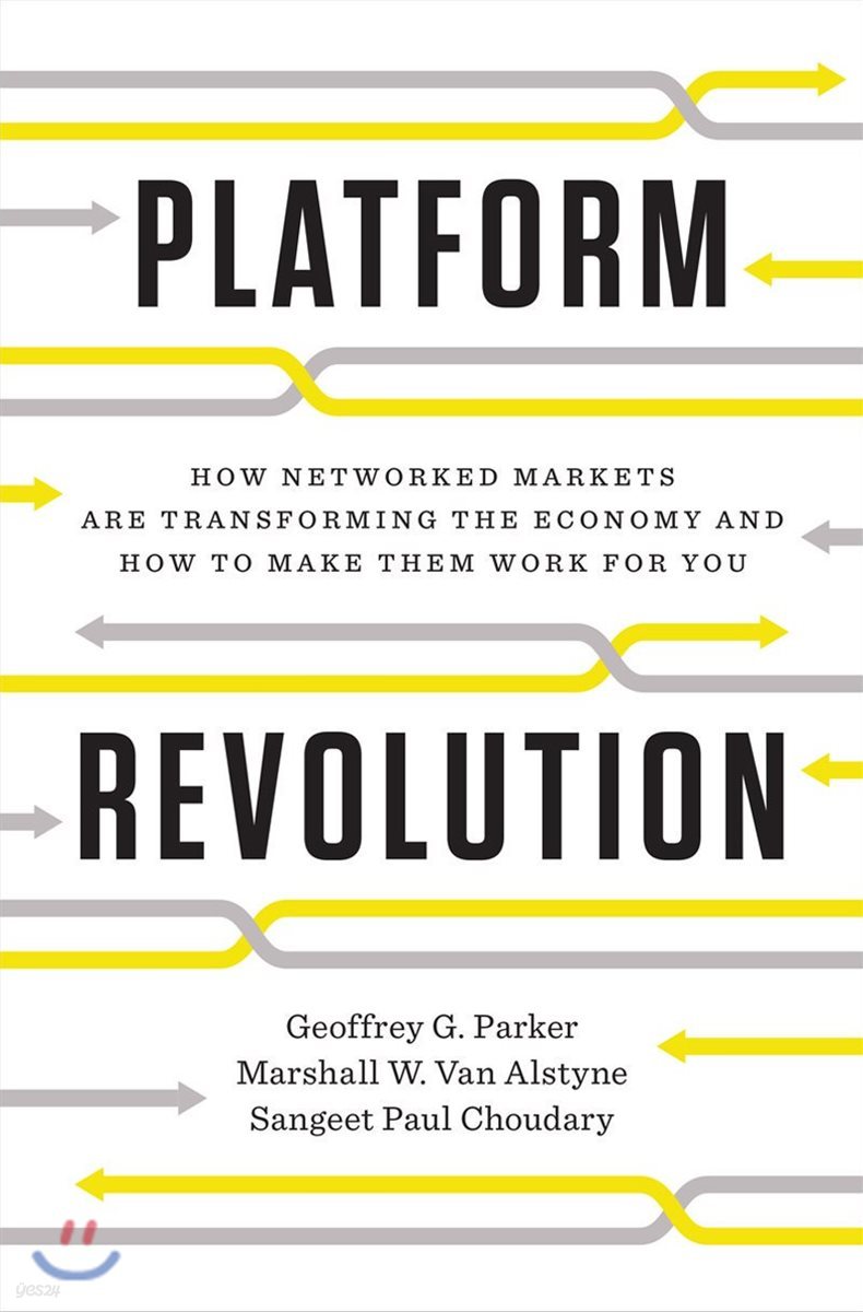 Platform Revolution: How Networked Markets Are Transforming the Economy--And How to Make Them Work for You