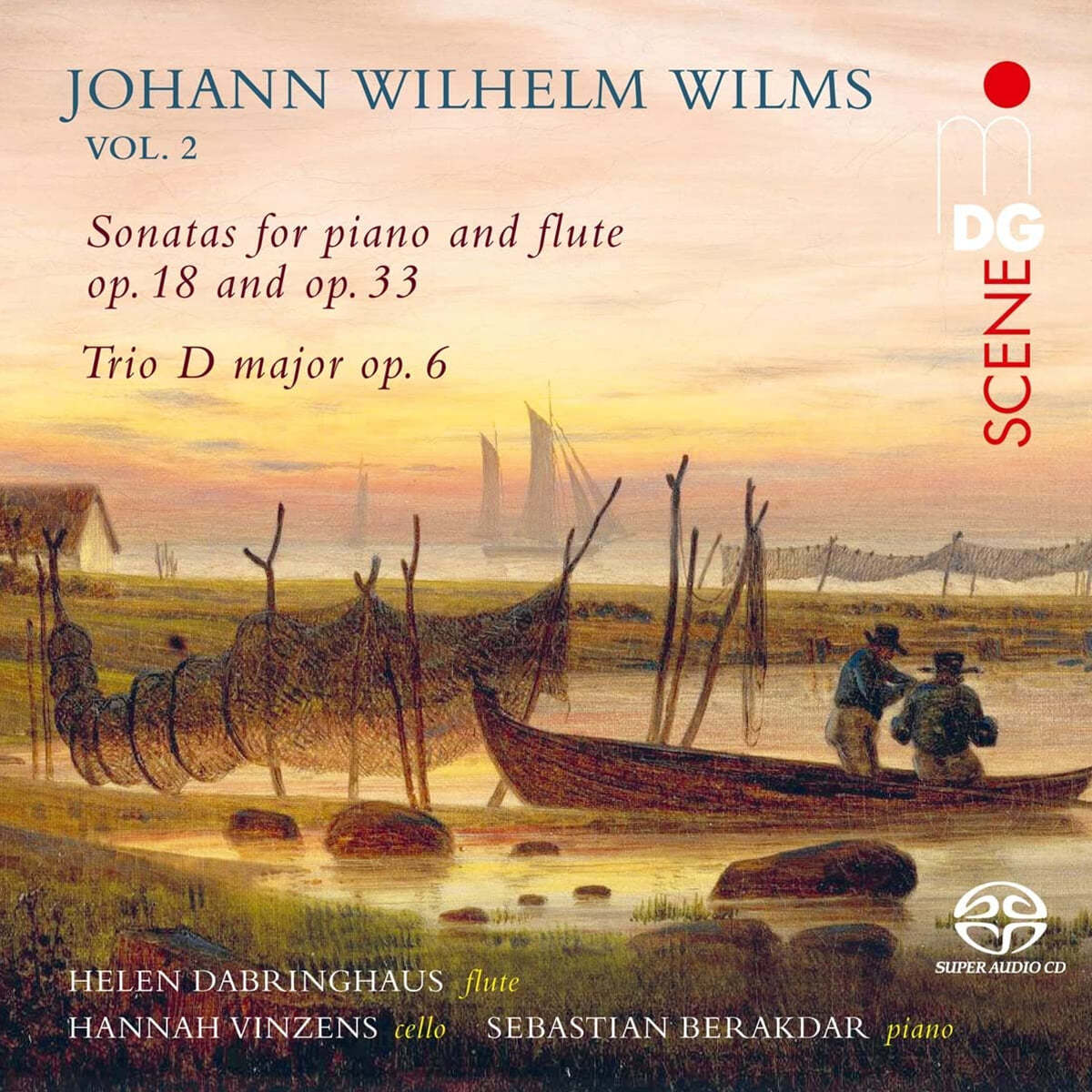 Helen Dabringhaus / Sebastian Berakdar / Hannah Vinzens 빌름스: 플루트 소나타 (Johann Wilhelm Wilms: Works For Flute Vol. 2)