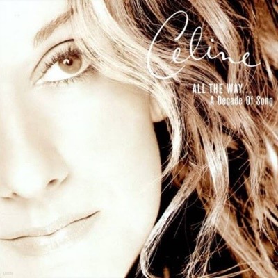 셀린 디온 (Celine Dion) - All The Way... A Decade Of Song  (미개봉) 