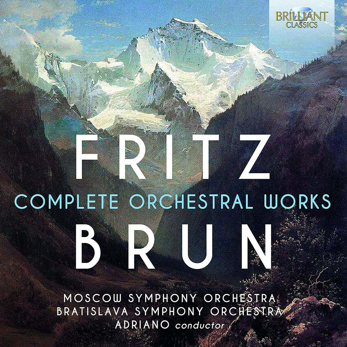 프리츠 브룬: 관현악 작품 전곡집 (Fritz Brun: Complete Orchestral Works)