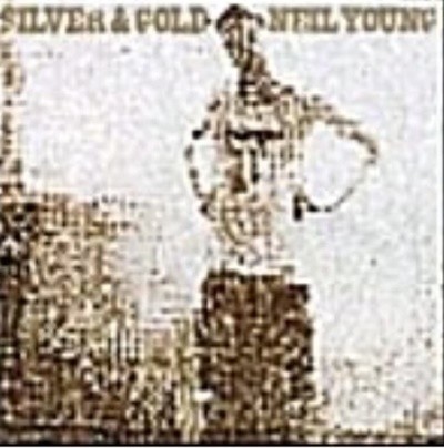 닐 영 (Neil Young)Silver & Gold