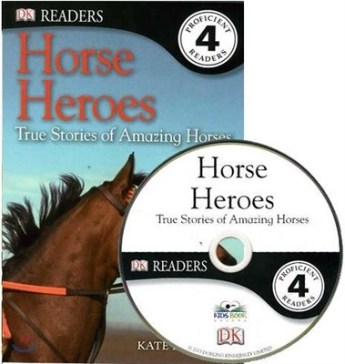 DK Readers Lv4 : Horse Heroes True Stories of Amazing Horses