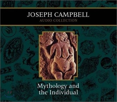Mythology and the Individual: Joseph Campbell Audio Collection