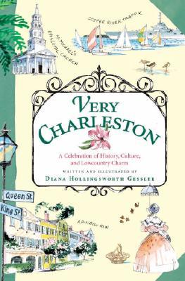 Very Charleston: A Celebration of History, Culture, and Lowcountry Charm
