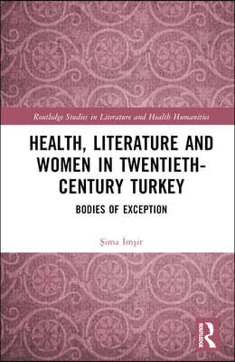 Health, Literature and Women in Twentieth-Century Turkey