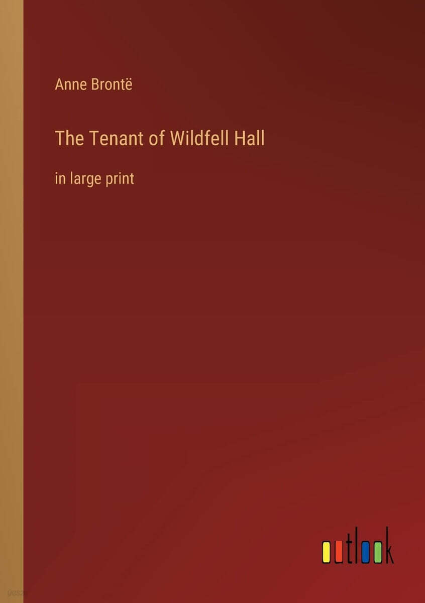 The Tenant of Wildfell Hall: in large print