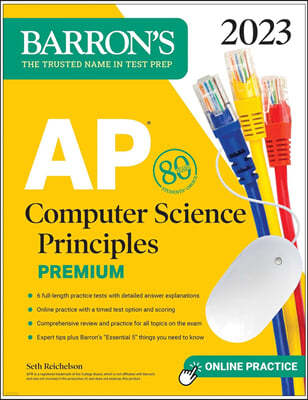 AP Computer Science Principles Premium, 2023: 6 Practice Tests + Comprehensive Review + Online Practice