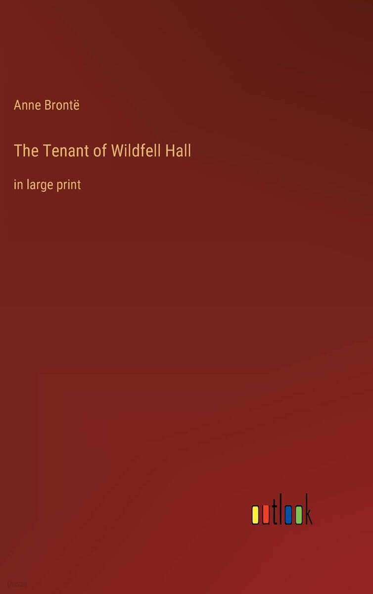 The Tenant of Wildfell Hall: in large print