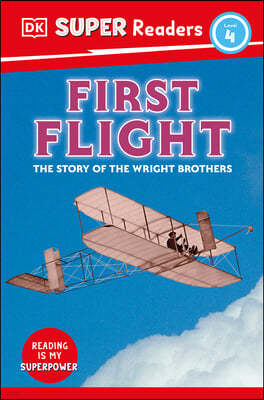 DK Super Readers Level 4 First Flight: The Story of the Wright Brothers