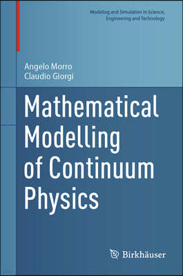 Mathematical Modelling of Continuum Physics