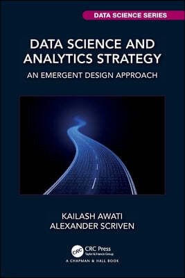 Data Science and Analytics Strategy: An Emergent Design Approach