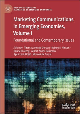 Marketing Communications in Emerging Economies, Volume I: Foundational and Contemporary Issues