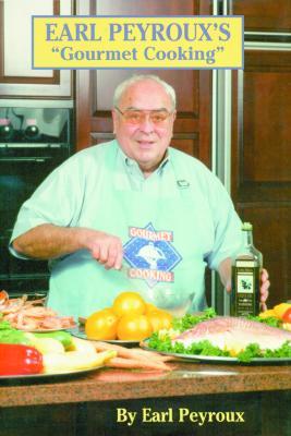 Earl Peyroux's Gourmet Cooking