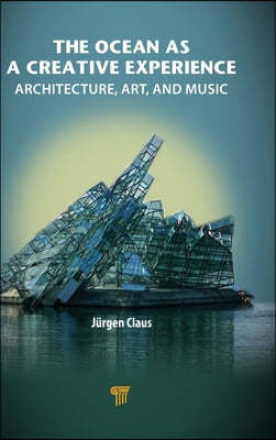 The Ocean as a Creative Experience: Architecture, Art, and Music