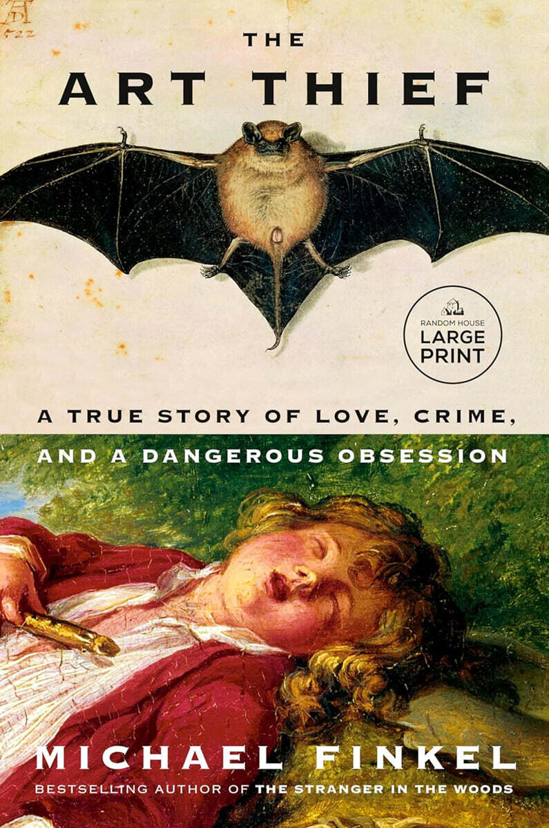 The Art Thief: A True Story of Love, Crime, and a Dangerous Obsession