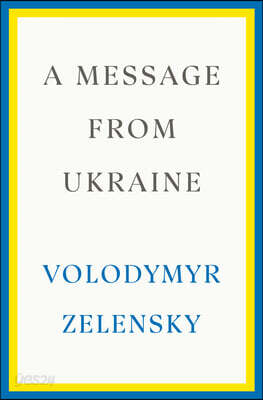 A Message from Ukraine: Speeches, 2019-2022