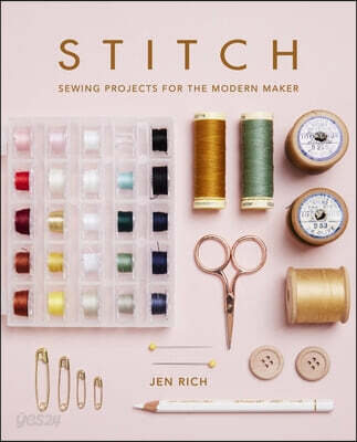 Stitch: Sewing Projects for the Modern Maker