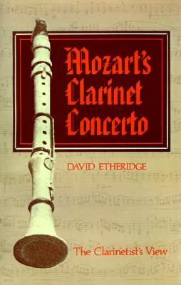 Mozart's Clarinet Concerto: The Clarinetist's View