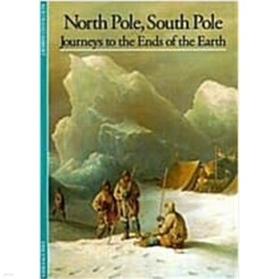 [영어원서 지리학] Discoveries: North Pole, South Pole - Journeys to the Ends of the Earth (Paperback)