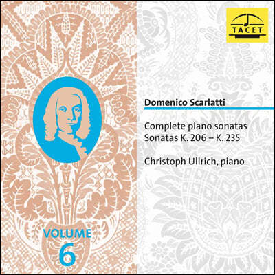 Christoph Ullrich 스카를라티: 건반 소나타 6집 (D.Scarlatti: Complete Piano Sonatas K. 206 - K.235, Vol. 6) 