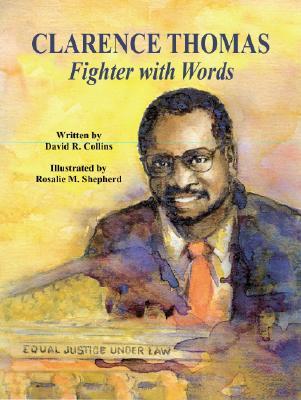 Clarence Thomas: Fighter with Words