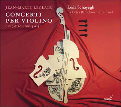 Leila Schayegh 르클레르: 바이올린 협주곡 (Leclair: Concerti Per Violino Op.10 Nos.4,5, Op.7 Nos.4, 5 )