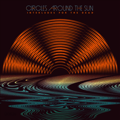Circles Around The Sun - Interludes For The Dead (2LP)